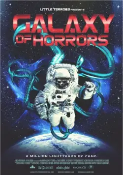 Галактика ужасов / Galaxy of Horrors (2017) фильм смотреть онлайн Галактика ужасов / Galaxy of Horrors (2017) фильм смотреть онлайн в хорошем качестве