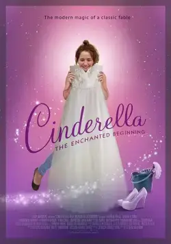 Золушка: Зачарованное начало / Cinderella: The Enchanted Beginning (2018) фильм смотреть онлайн Золушка: Зачарованное начало / Cinderella: The Enchanted Beginning (2018) фильм смотреть онлайн в хорошем качестве