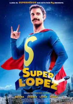 Суперлопес / Superlópez (2018) фильм смотреть онлайн в хорошем качестве