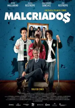 Невоспитанные / Malcriados (2016) фильм смотреть онлайн Невоспитанные / Malcriados (2016) фильм смотреть онлайн в хорошем качестве