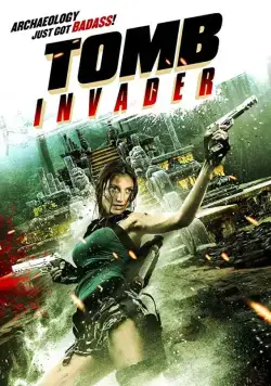 Расхитительница гробниц / Tomb Invader (2018) фильм смотреть онлайн в хорошем качестве