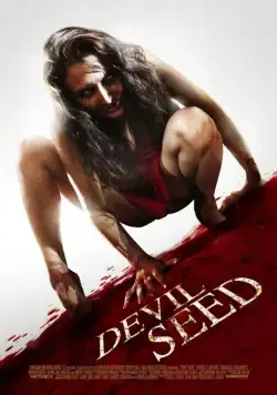 Семя Дьявола / Devil Seed (2012) фильм смотреть онлайн в хорошем качестве