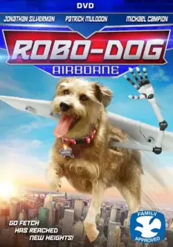 Робопёс: Авиационный / Robo-Dog: Airborne (2017) фильм смотреть онлайн Робопёс: Авиационный / Robo-Dog: Airborne (2017) фильм смотреть онлайн в хорошем качестве