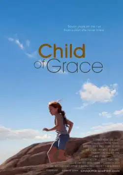 Child of Grace (2014) фильм смотреть онлайн в хорошем качестве