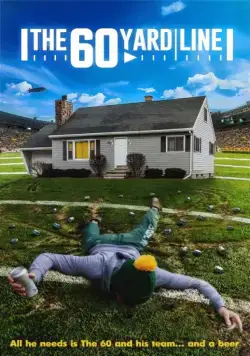 Шестьдесят ярдов / The 60 Yard Line (2017) фильм смотреть онлайн Шестьдесят ярдов / The 60 Yard Line (2017) фильм смотреть онлайн в хорошем качестве