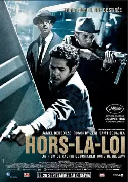 Вне закона / Hors la loi (2010) фильм смотреть онлайн Вне закона / Hors la loi (2010) фильм смотреть онлайн в хорошем качестве