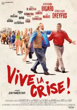 Да здравствует кризис / Vive la crise (2017) фильм смотреть онлайн Да здравствует кризис / Vive la crise (2017) фильм смотреть онлайн в хорошем качестве