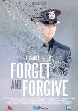Забыть и простить / Forget and Forgive (2014) фильм смотреть онлайн в хорошем качестве
