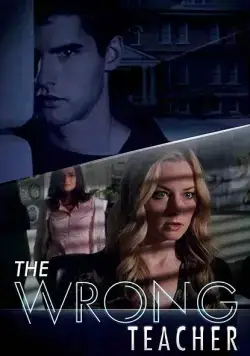 The Wrong Teacher (2018) фильм смотреть онлайн в хорошем качестве