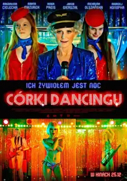 Дочери танца / Córki dancingu (2015) фильм смотреть онлайн в хорошем качестве