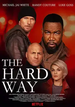 Трудный путь / The Hard Way (2019) фильм смотреть онлайн в хорошем качестве