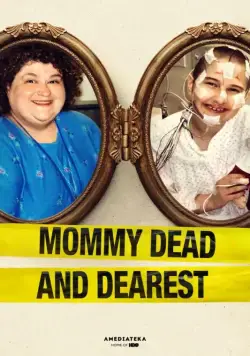 Мёртвая мамуля / Mommy Dead and Dearest (2017) фильм смотреть онлайн в хорошем качестве