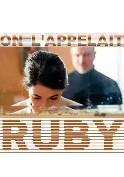 Ее звали Руби / On l'appelait Ruby (2017) фильм смотреть онлайн в хорошем качестве