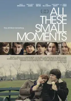 Все эти маленькие моменты / All These Small Moments (2018) фильм смотреть онлайн Все эти маленькие моменты / All These Small Moments (2018) фильм смотреть онлайн в хорошем качестве