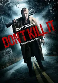 Не убивай его / Don't Kill It (2016) фильм смотреть онлайн в хорошем качестве