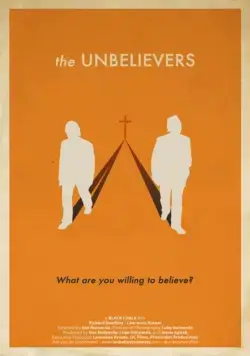 Неверующие / The Unbelievers (2013) фильм смотреть онлайн Неверующие / The Unbelievers (2013) фильм смотреть онлайн в хорошем качестве