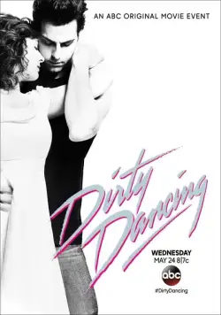Грязные танцы / Dirty Dancing (2017) фильм смотреть онлайн Грязные танцы / Dirty Dancing (2017) фильм смотреть онлайн в хорошем качестве