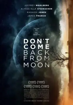 Не возвращайся с луны / Don't Come Back from the Moon (2017) фильм смотреть онлайн в хорошем качестве