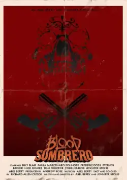 Кровавое сомбреро / Blood Sombrero (2016) фильм смотреть онлайн в хорошем качестве