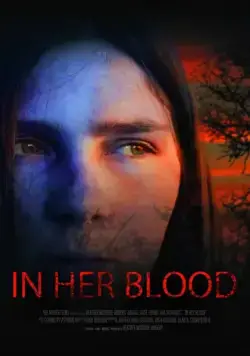 В её крови / In Her Blood (2018) фильм смотреть онлайн В её крови / In Her Blood (2018) фильм смотреть онлайн в хорошем качестве