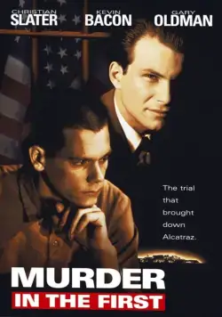 Убийство первой степени / Murder in the First (1994) фильм смотреть онлайн в хорошем качестве