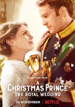 Рождественский принц: Королевская свадьба / A Christmas Prince: The Royal Wedding (2018) фильм смотреть онлайн в хорошем качестве