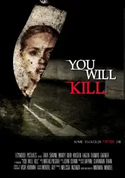 Ты убьёшь / You Will Kill (2015) фильм смотреть онлайн Ты убьёшь / You Will Kill (2015) фильм смотреть онлайн в хорошем качестве