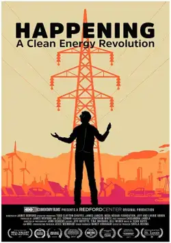 Энергетическая революция сегодня / Happening: A Clean Energy Revolution (2017) фильм смотреть онлайн в хорошем качестве