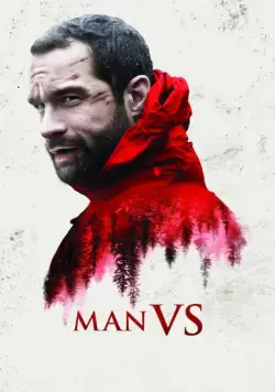 Человек против / Man Vs. (2015) фильм смотреть онлайн Человек против / Man Vs. (2015) фильм смотреть онлайн в хорошем качестве