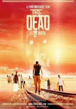 Мёртвые 2: Индия / The Dead 2: India (2013) фильм смотреть онлайн Мёртвые 2: Индия / The Dead 2: India (2013) фильм смотреть онлайн в хорошем качестве