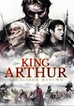 Король Артур: Возвращение Экскалибура / King Arthur: Excalibur Rising (2017) фильм смотреть онлайн Король Артур: Возвращение Экскалибура / King Arthur: Excalibur Rising (2017) фильм смотреть онлайн в хорошем качестве