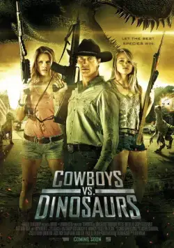 Ковбои против динозавров / Cowboys vs Dinosaurs (2015) фильм смотреть онлайн в хорошем качестве