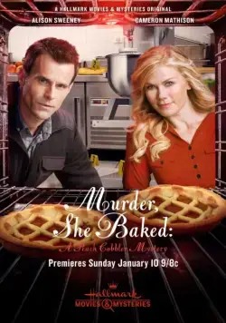 Она испекла убийство: Загадка персикового пирога / Murder, She Baked: A Peach Cobbler Mystery (2016) фильм смотреть онлайн в хорошем качестве
