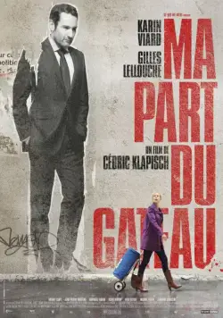 Моя часть пирога / Ma part du gâteau (2011) фильм смотреть онлайн Моя часть пирога / Ma part du gâteau (2011) фильм смотреть онлайн в хорошем качестве