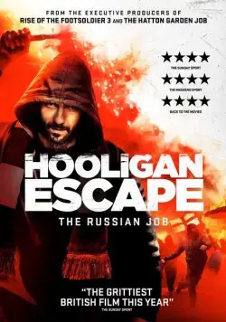 Hooligan Escape The Russian Job (2018) фильм смотреть онлайн Hooligan Escape The Russian Job (2018) фильм смотреть онлайн в хорошем качестве