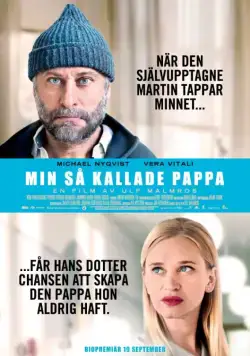 Тот самый папа / Min så kallade pappa (2014) фильм смотреть онлайн Тот самый папа / Min så kallade pappa (2014) фильм смотреть онлайн в хорошем качестве