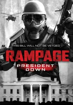 Ярость 3 / Rampage: President Down (2016) фильм смотреть онлайн в хорошем качестве