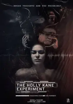 Эксперимент Холли Кейн / The Holly Kane Experiment (2017) фильм смотреть онлайн Эксперимент Холли Кейн / The Holly Kane Experiment (2017) фильм смотреть онлайн в хорошем качестве