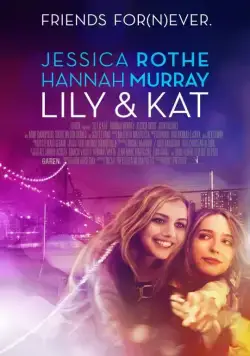 Лили и Кэт / Lily & Kat (2015) фильм смотреть онлайн Лили и Кэт / Lily & Kat (2015) фильм смотреть онлайн в хорошем качестве
