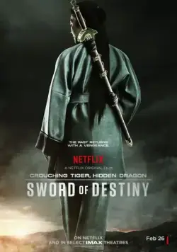 Крадущийся тигр, затаившийся дракон: Меч судьбы / Crouching Tiger, Hidden Dragon: Sword of Destiny (2015) фильм смотреть онлайн в хорошем качестве