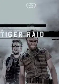 Рейд тигров / Tiger Raid (2016) фильм смотреть онлайне бесплатно Смотреть Рейд тигров / Tiger Raid(2016) фильм в онлайне бесплатно