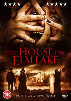 Дом на озере Вязов / House on Elm Lake (2017) фильм смотреть онлайн в хорошем качестве