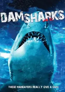 Акульи плотины / Dam Sharks (2016) фильм смотреть онлайн Акульи плотины / Dam Sharks (2016) фильм смотреть онлайн в хорошем качестве