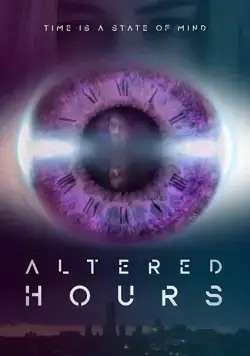 Деформация времени / Altered Hours (2016) фильм смотреть онлайн Деформация времени / Altered Hours (2016) фильм смотреть онлайн в хорошем качестве
