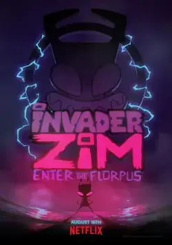 Захватчик ЗИМ: Вход во Флорпус / Invader ZIM: Enter the Florpus (2019) мультфильм смотреть онлайн в хорошем качестве