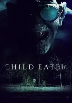 Пожиратель детей / Child Eater (2016) фильм смотреть онлайн Пожиратель детей / Child Eater (2016) фильм смотреть онлайн в хорошем качестве
