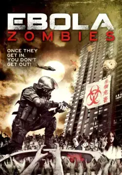 Эбола-зомби / Ebola Zombies (2015) фильм смотреть онлайн Эбола-зомби / Ebola Zombies (2015) фильм смотреть онлайн в хорошем качестве