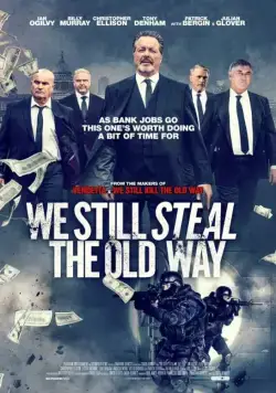Мы до сих пор воруем по-старому / We Still Steal the Old Way (2017) фильм смотреть онлайн Мы до сих пор воруем по-старому / We Still Steal the Old Way (2017) фильм смотреть онлайн в хорошем качестве