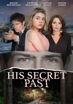 His Secret Past (2016) фильм смотреть онлайн в хорошем качестве