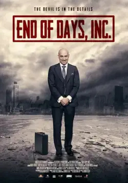 Конец света инкорпорейтед / End of Days, Inc. (2015) фильм смотреть онлайн Конец света инкорпорейтед / End of Days, Inc. (2015) фильм смотреть онлайн в хорошем качестве